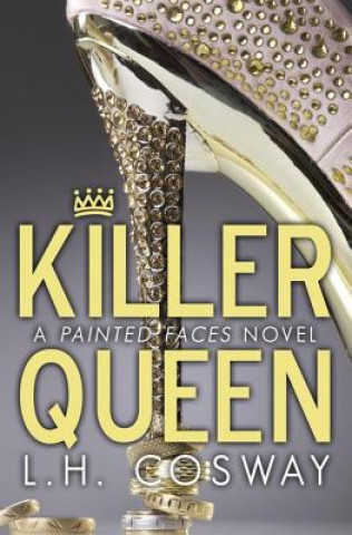 Killer Queen: A Painted Faces Novel