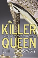 Killer Queen: A Painted Faces Novel