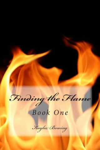 Finding the Flame: Book One