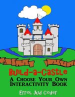 Build-a-Castle: A Choose Your Own Interactivity Book
