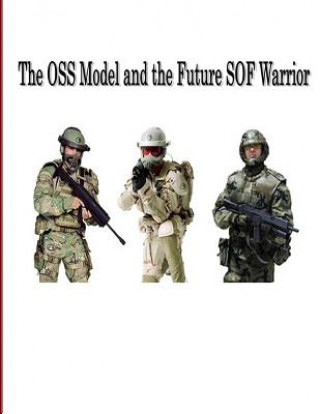 The OSS Model And The Future SOF Warrior
