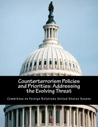 Counterterrorism Policies and Priorities: Addressing the Evolving Threat