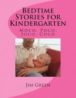 Bedtime Stories for Kindergarten: Moco, Poco, Joco, Coco