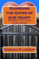 Guarding the Gates of our Heart: Revised Text plus Study Guide