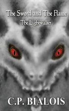 The Sword and the Flame: The Lightwalker
