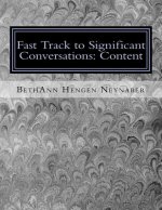 Fast Track to Significant Conversations: Content