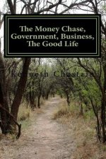 The Money Chase, Government, Business, The Good Life