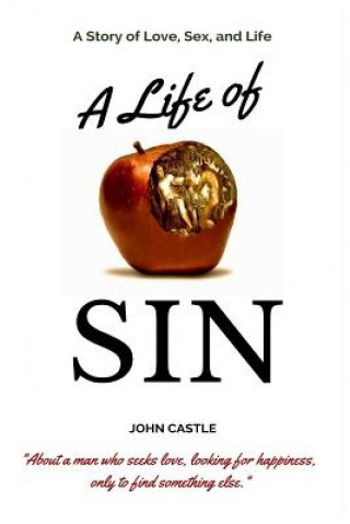 A Life of Sin: A Story of Love, Sex, and Life