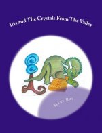 Iris and The Crystals From The Valley