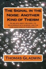 The Signal in the Noise: Another Kind of Theism