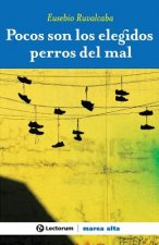 Pocos son los elegidos perros del mal