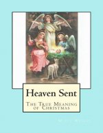 Heaven Sent: The True Meaning of Christmas