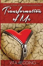 Transformation of Me: One Touch From God Can Change Everything