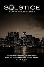 Solstice, Part I: The Seduction: Chapters Excerpted from Solstice: Book I of the Alessandra Legacy Trilogy
