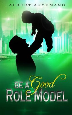 Be A Good Role Model