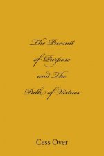 The Pursuit of Purpose and The Path of Virtues