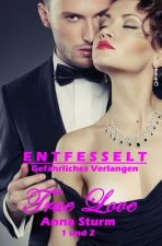 True Love 1 + 2: Entfesselt + Gefaehrliches Verlangen