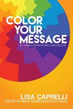 Color Your Message: The Art of Digital Marketing & Social Media