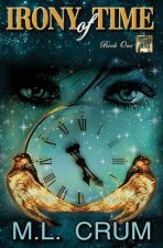 Irony of Time: Irony of Time Series - Book 1