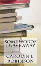 Some Words I Gave Away