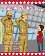 Bringing Civility Back: Teaching, our next generation on how to Bring Civility Back .