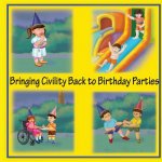 Bringing Civility Back to Birthday Parties: Birthday Party, Civility style.