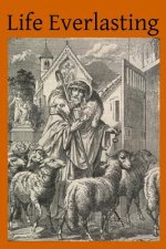 Life Everlasting: A Course of Sermons