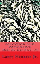 Salvation and Damnation: Make My Day Book -24