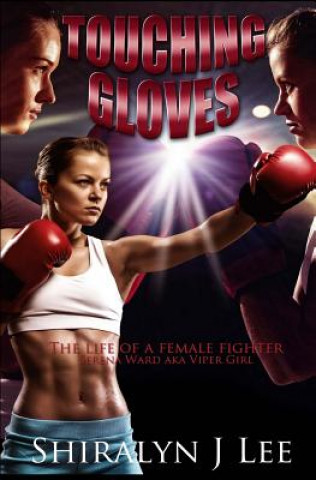 Touching Gloves: The life of a female champion fighter