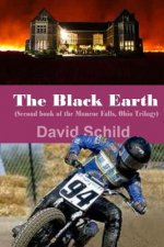 The Black Earth(Second book of the Monroe Falls Ohio trilogy): Monroe Falls, Ohio