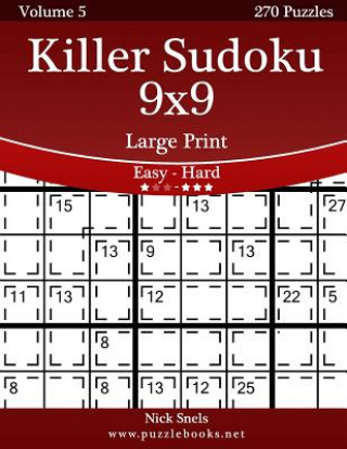 Killer Sudoku 9x9 Large Print - Easy to Hard - Volume 5 - 270 Puzzles