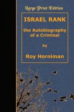 Israel Rank: The Autobiography of a Criminal