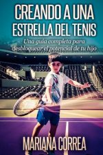 Creando a una Estrella del Tenis: Una guia completa para desbloquear el potencial de tu hijo