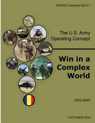 The U.S. Army Operating Concept: Win in a Complex World