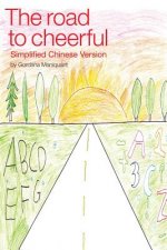 The Road to Cheerful (Simplified Chinese Version): The Story of the New Cure for Dyslexics / Spectrum Learners