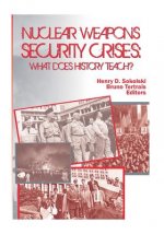 Nuclear Weapons Security Crises: What Does History Teach?