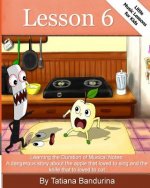 Little Music Lessons for Kids: Lesson 6: : Learning the Duration of Musical Notes: A dangerous story about the apple that loved to sing and the knife