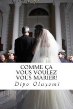 Comme ça vous voulez vous marier!: 10 piliers pour un mariage solide