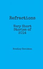 Refractions: Very Short Stories of 2014: Short Stories