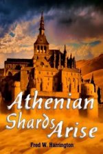 Athenian Shards Arise: Book #2 in the Tales of One-Farm-One