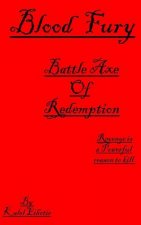 Blood Fury. Battle Axe Of Redemption.