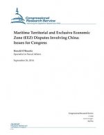 Maritime Territorial and Exclusive Economic Zone (EEZ) Disputes Involving China: Issues for Congress