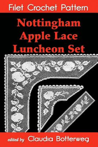 Nottingham Apple Lace Luncheon Set Filet Crochet Pattern: Complete Instructions and Chart