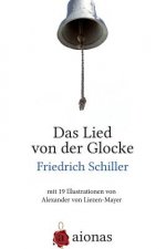 Das Lied von der Glocke: mit 19 Illustrationen von Alexander von Liezen-Mayer