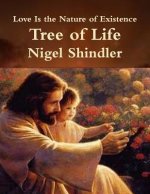 Tree of LIfe: Love Is the Nature of Existence