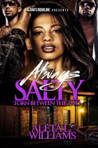 Always Salty: Torn Between The Two