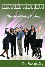 Satisfaction: The art of being content