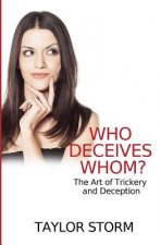 Who Deceives Whom?: The Art of Trickery and Deception