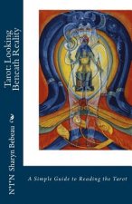 Tarot: Looking Beneath Reality: A Simple Guide to Reading the Tarot