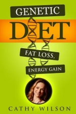 Genetic Diet: Fat Loss, Energy Gain